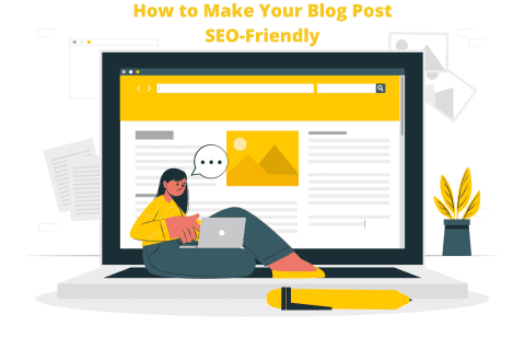 How to Make Your an SEO-Friendly Blog Post