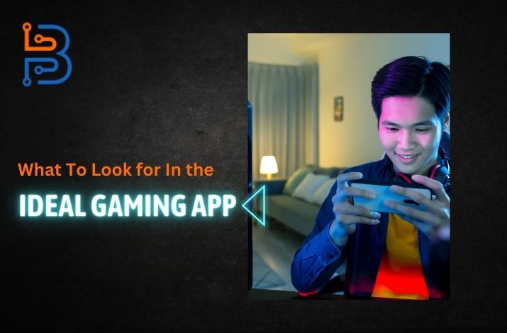 Tips for Choosing an Ideal Gaming App – Technologist