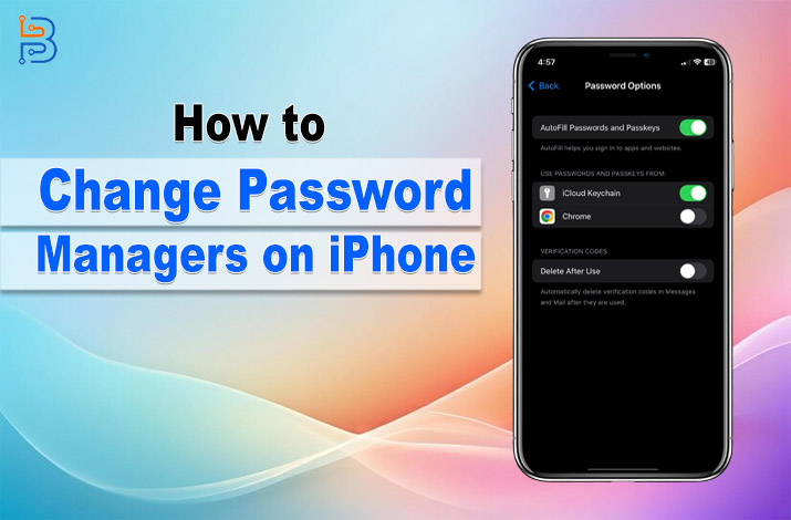 Steps to Change Password Managers on iPhone – Technologist