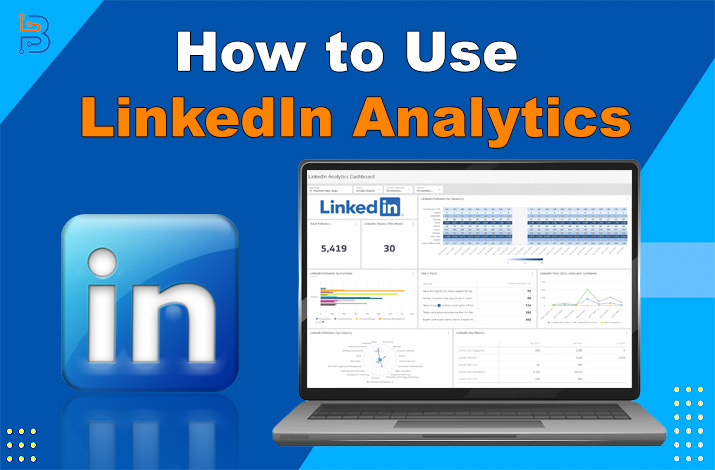 How to Use LinkedIn Analytics – Technologist